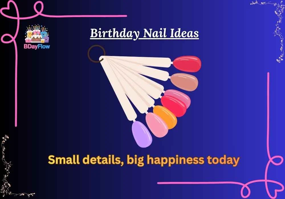 Birthday Nail Ideas