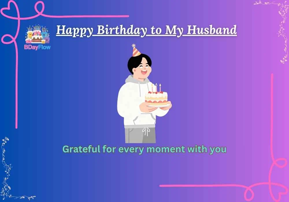 Happy Birthday to My Husband