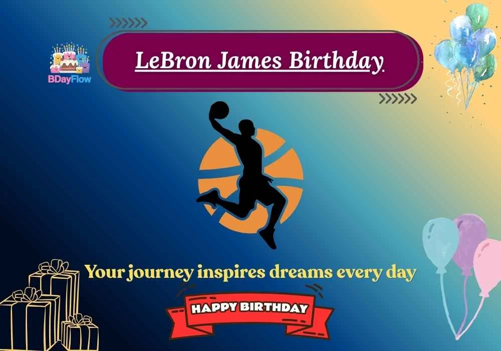 LeBron James Birthday