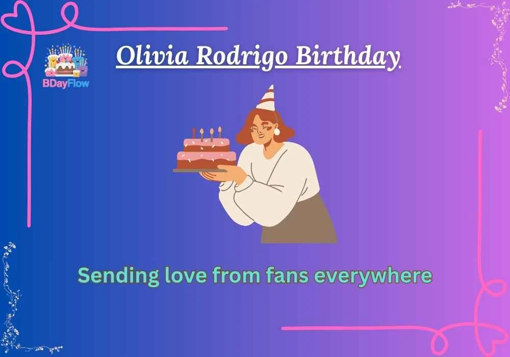 Olivia Rodrigo Birthday