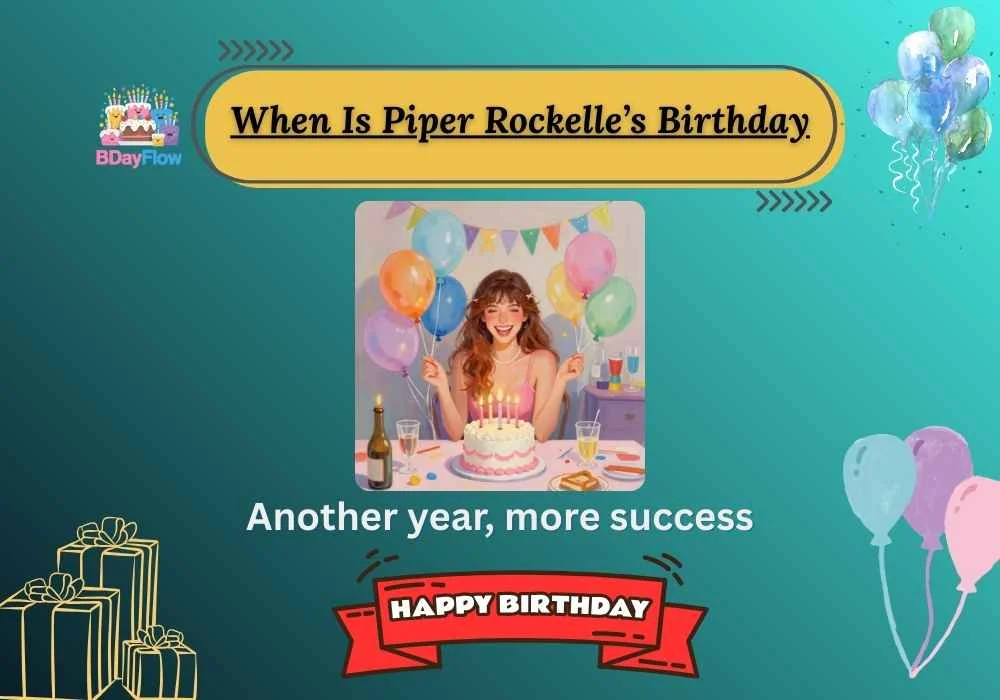 When Is Piper Rockelle’s Birthday