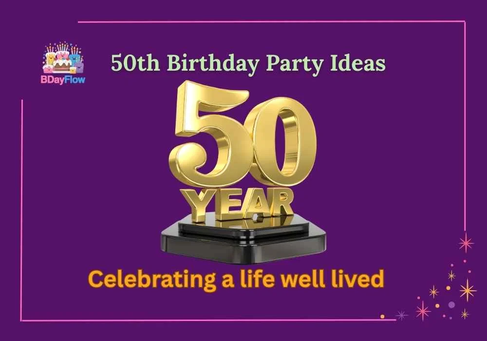 50th Birthday Party Ideas
