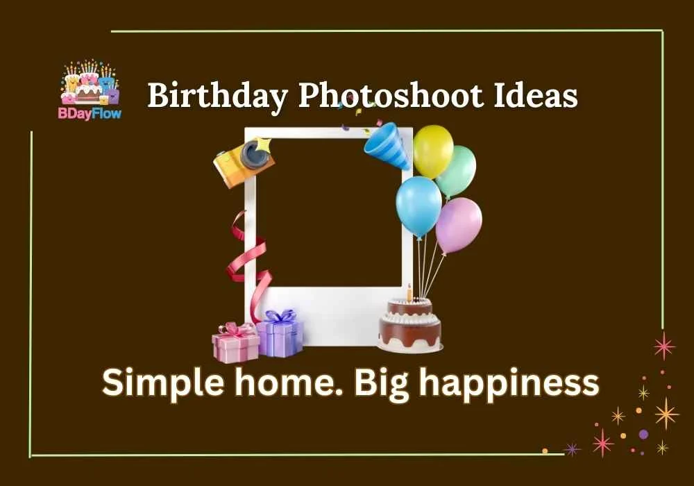 Birthday Photoshoot IdeasBirthday Photoshoot Ideas