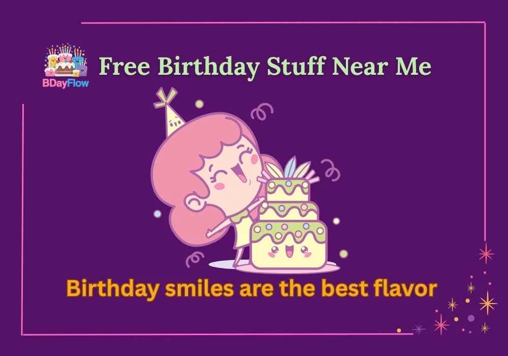 Free Birthday Stuff Near Me