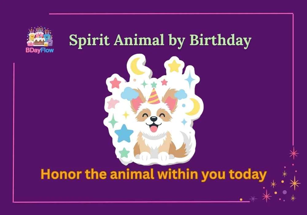 Spirit Animal by Birthday